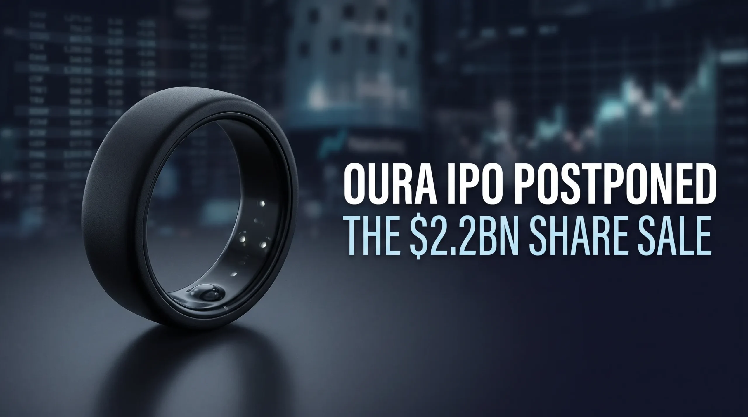 Editorial illustration of a black smart ring beside the words Oura IPO Postponed and The $2.2bn Share Sale